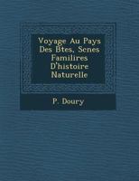 Voyage Au Pays Des B Tes, SC Nes Famili Res D'Histoire Naturelle 124993835X Book Cover