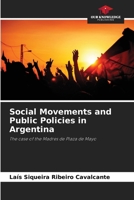 Social Movements and Public Policies in Argentina: The case of the Madres de Plaza de Mayo 6208791731 Book Cover