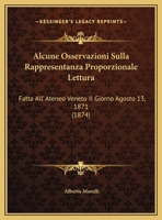 Alcune Osservazioni Sulla Rappresentanza Proporzionale Lettura: Fatta All' Ateneo Veneto Il Giorno Agosto 13, 1871 1160296510 Book Cover