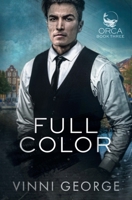 Full Color: An MM Shifter Romantic Suspense Novel (ORCA) B0DY6GV6ZV Book Cover