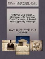 Hoffer Oil Corporation v. Carpenter U.S. Supreme Court Transcript of Record with Supporting Pleadings 1270169149 Book Cover