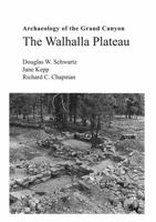 Archaeology of the Grand Canyon: The Walhalla Plateau (Grand Canyon Archaeological Series: V. 3) 0933452063 Book Cover