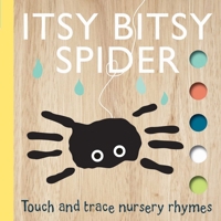 Itsy Bitsy Spider : Touch and Trace Nursery Rhymes 162686764X Book Cover