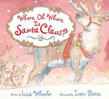 Where, Oh Where, Is Santa Claus? 0545036364 Book Cover