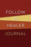 Follow the Healer Journal B0CDZW84S4 Book Cover