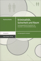 Kriminalitat, Sicherheit Und Raum: Humangeographische Perspektiven Der Sicherheits- Und Kriminalitatsforschung 3515106359 Book Cover