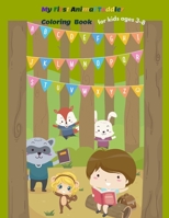 My First Animal Toddler Coloring Book for kids ages 3-8: Amazing Animals Coloring Book for Toddlers & Kids. Activity Book to practice coloring & have fun. Ages 3- 8 B091F3JDLH Book Cover