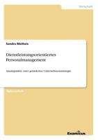 Dienstleistungsorientiertes Personalmanagement: Ansatzpunkte einer geänderten Unternehmensstrategie 3867464405 Book Cover