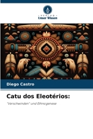 Catu dos Eleotérios:: "Verschwinden" und Ethnogenese 6206029077 Book Cover