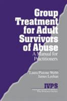 Group Treatment for Adult Survivors of Abuse: A Manual for Practitioners 0803951728 Book Cover