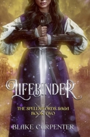Lifebinder: The Spellsword Saga: Book Two B0FDX25NJD Book Cover
