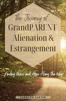 The Journey of Grandparent Alienation & Estrangement B0DPLR5S2V Book Cover