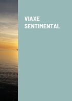 Viaxe Sentimental (Galician Edition) 1716846609 Book Cover