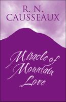 Miracle of Mountain Love 1448925932 Book Cover