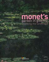 Monet's Garden in Giverny: Inventing the Landscape 8874395264 Book Cover
