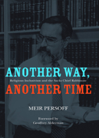 Another Way, Another Time: Religious Inclusivism and the Sacks Chief Rabbinate 1936235102 Book Cover