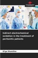 Indirect electrochemical oxidation in the treatment of peritonitis patients 6207030133 Book Cover