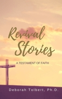 Revival Stories: A Testament of Faith 1725128020 Book Cover