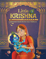 Little Krishna - Illustrated Untold Stories from Childhood 9354406556 Book Cover