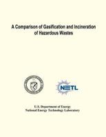 A Comparison of Gasification and Incineration of Hazardous Wastes 1482642212 Book Cover