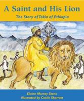A Saint and His Lion: The Story of Tekla of Ethiopia 0809167077 Book Cover