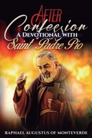 After Confession: A Devotional with Saint Padre Pio B0GCDP9XKP Book Cover