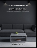 secret investment in real estate: jealously guarded secret of real estate tycoons and dealers B0BGQ87CKQ Book Cover