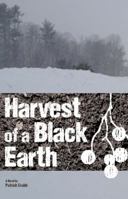 Harvest of a Black Earth 1478734051 Book Cover