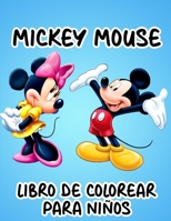 MickeyMouse Libro De Colorear Para Ni�os: Incre�bles p�ginas para colorear de MickeyMouse para ni�os y ni�as: p�ginas nuevas y m�s recientes de alta calidad y premium B09T85J22G Book Cover