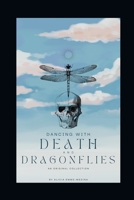 Dancing With Death and Dragonflies B0DR9MTYDH Book Cover