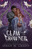 The Claw and the Crowned: A Standalone Royal Enemies to Lovers Fantasy Romance 1958744174 Book Cover