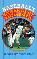 Baseball's Strangest Moments 0806969830 Book Cover