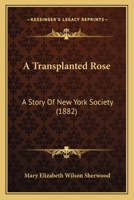 A Transplanted Rose 1019098147 Book Cover