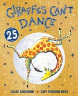 Giraffes Can't Dance 25th Anniversary Edition 1408371618 Book Cover