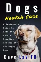 Dog Health Care 1522922393 Book Cover