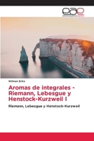 Aromas de integrales - Riemann, Lebesgue y Henstock-Kurzweil I: Riemann, Lebesgue y Henstock-Kurzweil (Spanish Edition) 6139101093 Book Cover