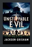 Unstoppable Evil 0377877867 Book Cover