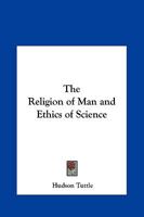 Religion of man and ethics of science 1018252649 Book Cover