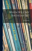 When Will My Birthday Be? 1013801377 Book Cover
