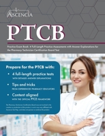 PTCB Practice Exam Book: 4 Full-Length Practice Assessments with Answer Explanations for the Pharmacy Technician Certification Board Test 163798037X Book Cover