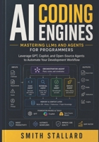 AI Coding Engines: Mastering LLMs and Agents for Programmers: Leverage GPT, Github Copilot, and Open-Source Agents to Automate Your Development Workflow B0GYRN1PLM Book Cover