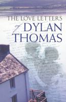 The Love Letters of Dylan Thomas 0460880004 Book Cover