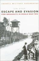 Cassell Military Classics: Escape and Evasion: POW Breakouts in World War Two 1898799830 Book Cover