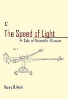 C the Speed of Light: A Tale of Scientific Blunder 1450222862 Book Cover