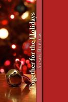 Together for the Holidays (Christmas Stories #3) 1517214203 Book Cover