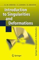 Introduction to Singularities and Deformations (Springer Monographs in Mathematics) 3540283803 Book Cover