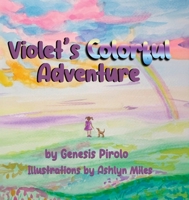 Violet's Colorful Adventure 1957497521 Book Cover
