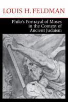 Philo's Portrayal of Moses in the Context of Ancient Judaism (CHRISTIANITY & JUDAI) 0268159513 Book Cover