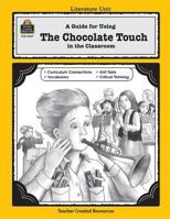 A Guide for Using The Chocolate Touch in the Classroom 1576903370 Book Cover
