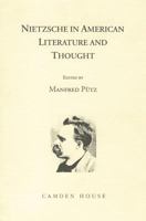Nietzsche in American Literature and Thought (Studies in German Literature Linguistics and Culture) 1571130284 Book Cover